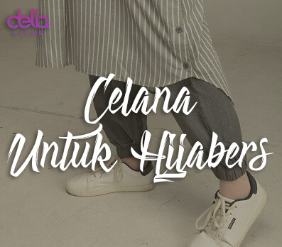 Delia Hijab - Tips Tampil Modis dengan Celana untuk Hijabers - Celana Jogger - Celana Palazzo - Celana Kulot