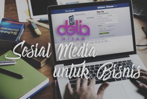 Delia Hijab Sukabumi - Tips Lebih Bijak dengan Sosial Media untuk Bisnis