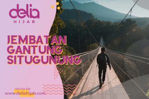 Delia Hijab - Baju Gamis Modern - Terpanjang di Asia - Jembatan Gantung Situgunung