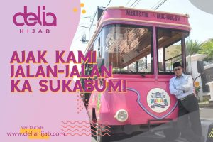 Delia Hijab - Baju Muslim Modern - Bandrosnya Sukabumi Ajak Kami Jalan-Jalan ka Kota Sukabumi - Bus Wisata Kota Sukabumi