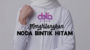 Delia Hijab - Cara Menghilangkan Noda Bintik Hitam pada Baju