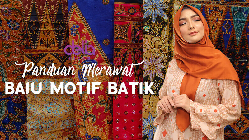Delia Hijab - Tips Mencuci dan Merawat Baju Motif Batik