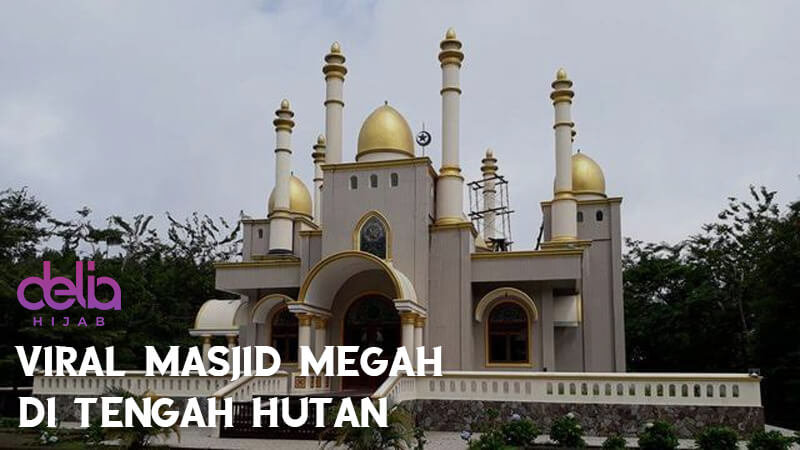 Delia Hijab - Gamis Modern - Video Viral Masjid Megah yang Berdiri di Tengah Hutan