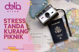 Delia Hijab - Baju Gamis Modern - Stress Tanda Kurang Piknik - Ini Manfaat Liburan