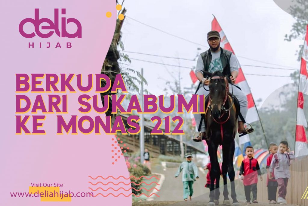 Delia Hijab - Baju Gamis Modern - Viral Kisah Pria Berkuda dari Sukabumi ke Monas Reuni 212