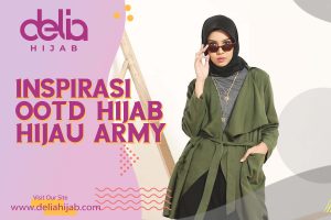 Delia Hijab – Baju Gamis Modern - OOTD Hijab Hijau Army – Tampil Keren Layak Tentara - Inspirasi OOTD Hijab Hijau Army
