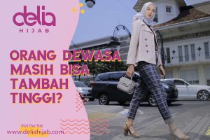 Delia Hijab – Baju Muslim Casual - Bagaimana Cara Menambah Tinggi Badan Orang Dewasa