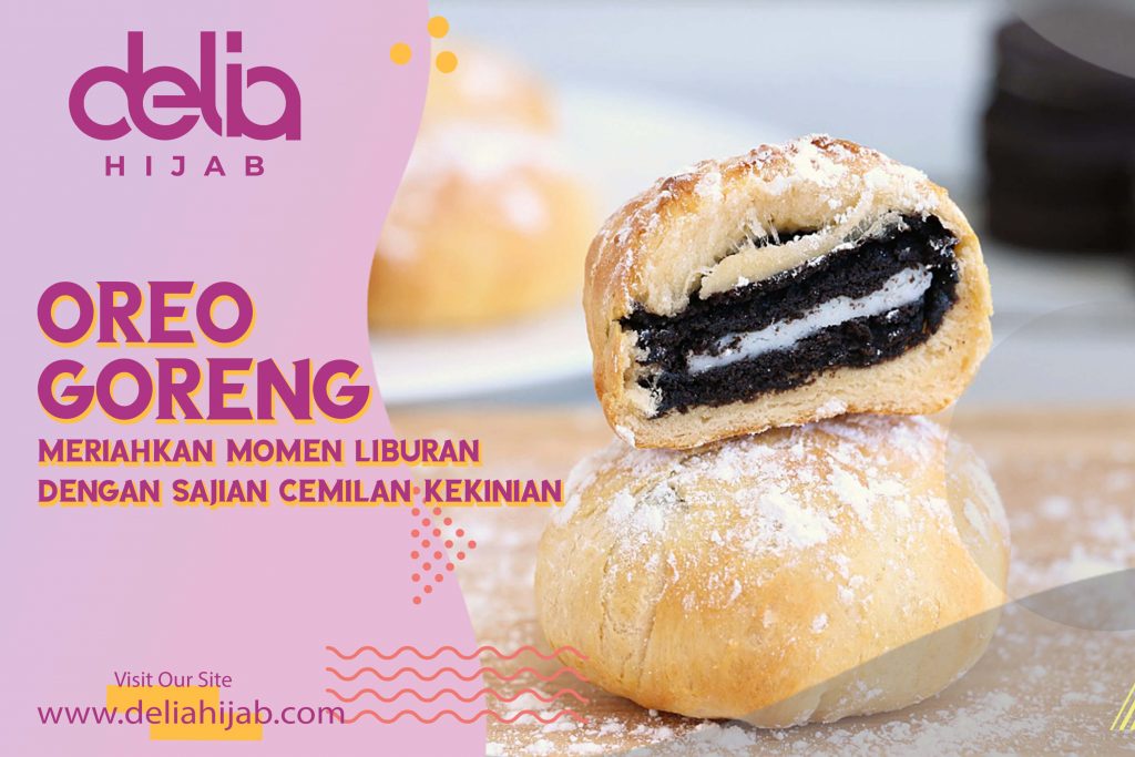 Delia Hijab – Baju Muslim Casual - Cemilan Kekinian - Resep Oreo Goreng Crispy