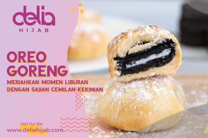 Delia Hijab – Baju Muslim Casual - Cemilan Kekinian - Resep Oreo Goreng Crispy