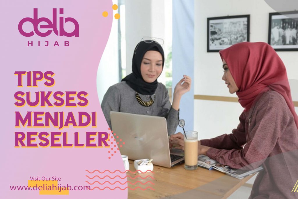 Delia Hijab – Baju Muslim Casual - Tips Sukses Menjadi Reseller dalam Persaingan Reseller