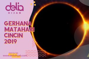 Delia Hijab – Baju Muslim Casual – Gerhana Matahari Cincin 26 Desember 2019 – Niat dan Tata Cara Sholat Gerhana Matahari – Link Live Streaming GMC 2019