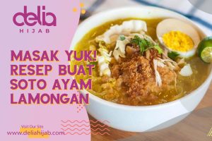 Delia Hijab Sukabumi – Baju Gamis Modern – Baju Gamis Model Sekarang – Resep Memasak Ayam – Resep Masakan Sehari hari – Resep Masak Ayam – Resep Soto Lamongan - Resep Soto Ayam Lamongan