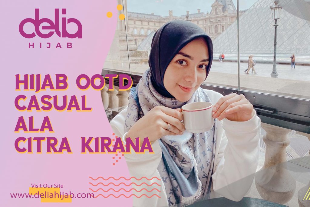 Delia Hijab Sukabumi – Baju Gamis Modern – Baju Gamis Murah dan Cantik – Hijab Simpel – Hijab Casual Style – Casual Hijab Style – Hijab OOTD Casual ala Citra Kirana