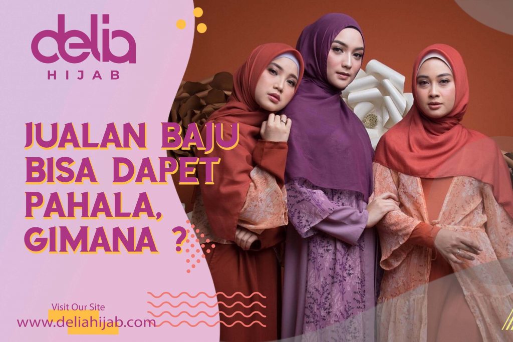 Delia Hijab Sukabumi – Baju Muslim Casual –  Bisnis Tanpa Modal – Tips Sukses jadi Reseller Baju Gamis Modern dan Baju Gamis Syari