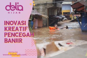 Delia Hijab – Baju Muslim Casual – Hijab Sukabumi – Inovasi Kreatif Untuk Mencegah Banjir di Jakarta