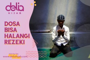 Delia Hijab – Baju Muslim Casual – Hijab Sukabumi – Istidraj dan Dosa Penghalang Rezeki