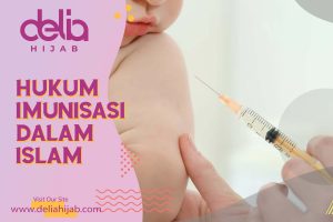 Delia Hijab – Baju Muslim Casual – Hijab Sukabumi – Parenting Islami - Hukum Imunisasi Menurut Islam