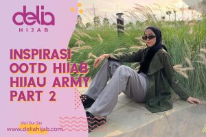 Delia Hijab Cianjur – Baju Muslim Sukabumi – Baju Gamis Modern – Baju Gamis Model Sekarang – Gamis Syari Modis – Baju Gamis Murah dan Cantik – Warna Hijau Army Cocok dengan Warna Apa Saja – Baju Hijau Army Cocok dengan Jilbab Warna Apa – Hijab OOTD Casual Kombinasi Warna Hijau Army – Foto OOTD Hijab Selebgram Indonesia – OOTD Hijab Kekinian Paduan Warna Hijau Army – Foto Selebgram Hijabers