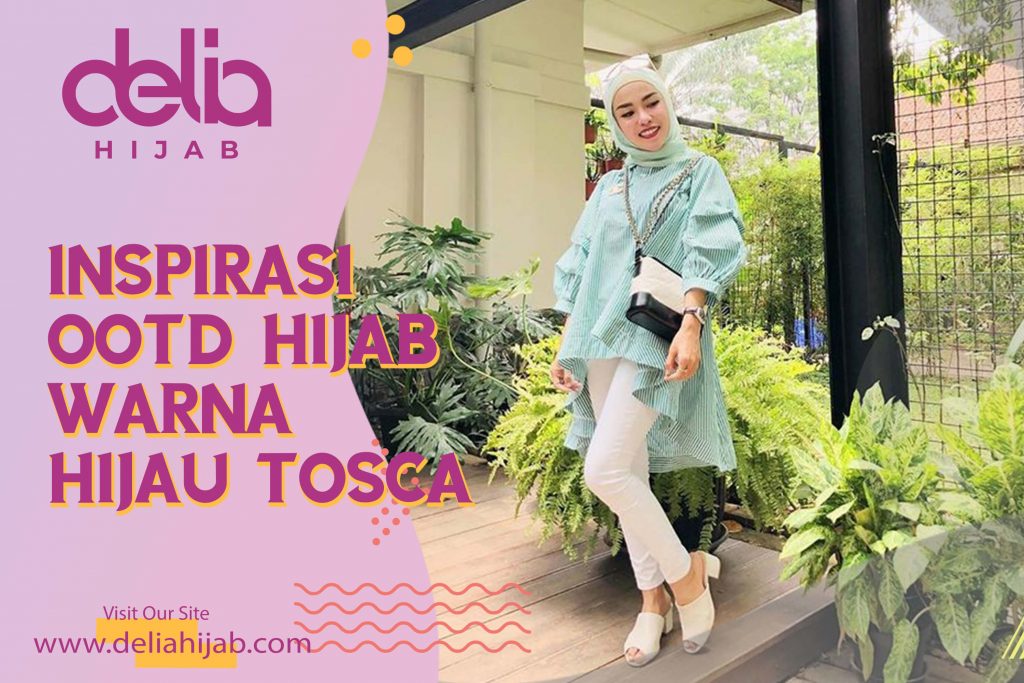 Delia Hijab Cianjur – Baju Muslim Sukabumi – Baju Gamis Modern – Baju Gamis Model Sekarang – Gamis Syari Modis – Baju Gamis Murah dan Cantik – Warna Hijau Tosca Cocok Dengan Warna Apa – Baju Hijau Tosca Cocok Dengan Jilbab Warna Apa – Hijau Tosca Tua Cocok Dengan Warna Apa – Hijab OOTD Casual Kombinasi Warna Yang Cocok Dengan Hijau Tosca – Foto OOTD Hijab Selebgram Indonesia – OOTD Hijab Kekinian Paduan Warna Hijau Tosca – Perpaduan Warna Hijau Tosca – Foto Selebgram Hijabers – OOTD Hijab Warna Tosca – OOTD Hijab Warna Hijau Tosca