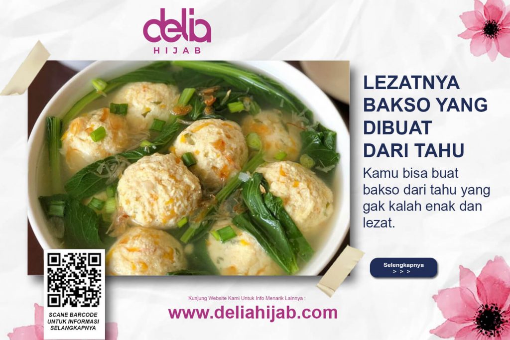 Delia Hijab Sukabumi – Baju Muslim Sukabumi – Baju Gamis Modern – Baju Gamis Model Sekarang – Gamis Syari Modis – Baju Gamis Murah dan Cantik – Resep Bakso dari Tahu Putih – Resep Tahu Bakso – Cara Membuat Tahu Bakso – Resep Bola Bola Tahu