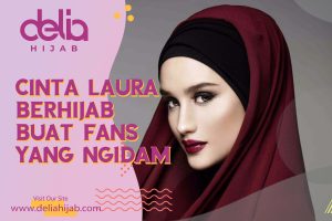 Delia Hijab Sukabumi – Baju Gamis Modern – Ciri Orang Hamil Muda – Tanda Tanda Orang Hamil Muda – Agama Cinta Laura Kiehl – Foto Cinta Laura Berhijab untuk Fans yang Ngidam saat Hamil