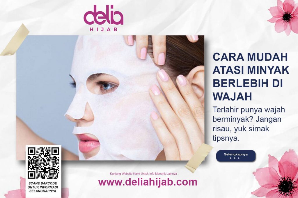 Delia Hijab Sukabumi – Baju Muslim Sukabumi – Baju Gamis Modern – Baju Gamis Model Sekarang – Gamis Syari Modis – Baju Gamis Murah dan Cantik – Masker Wajah Alami – Masker Organik – Masker Putih Telur – Cara Membuat Masker Alami – Masker Alami untuk Wajah – Masker untuk Kulit Berminyak – Cara Mengatasi Wajah Berminyak – Cara Mengatasi Muka Berminyak – Cara Mengatasi Kulit Berminyak – Cara Menghilangkan Wajah Berminyak – Cara Menghilangkan Muka Berminyak