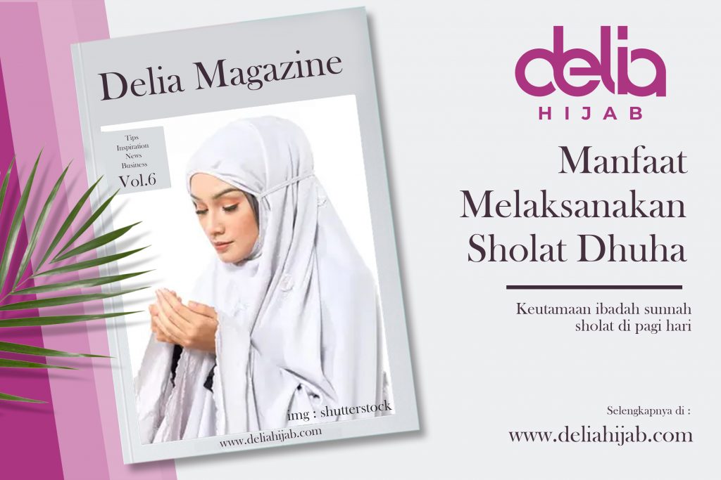 Keyword : Manfaat Sholat Dhuha bagi Wanita – Keutamaan Sholat Dhuha – Fadhilah Sholat Dhuha – Hikmah Sholat Dhuha – Keajaiban Sholat Dhuha – Bacaan Niat Sholat Dhuha –  Macam Macam Sholat Sunnah – Sholat Sunnah Dhuha Adalah