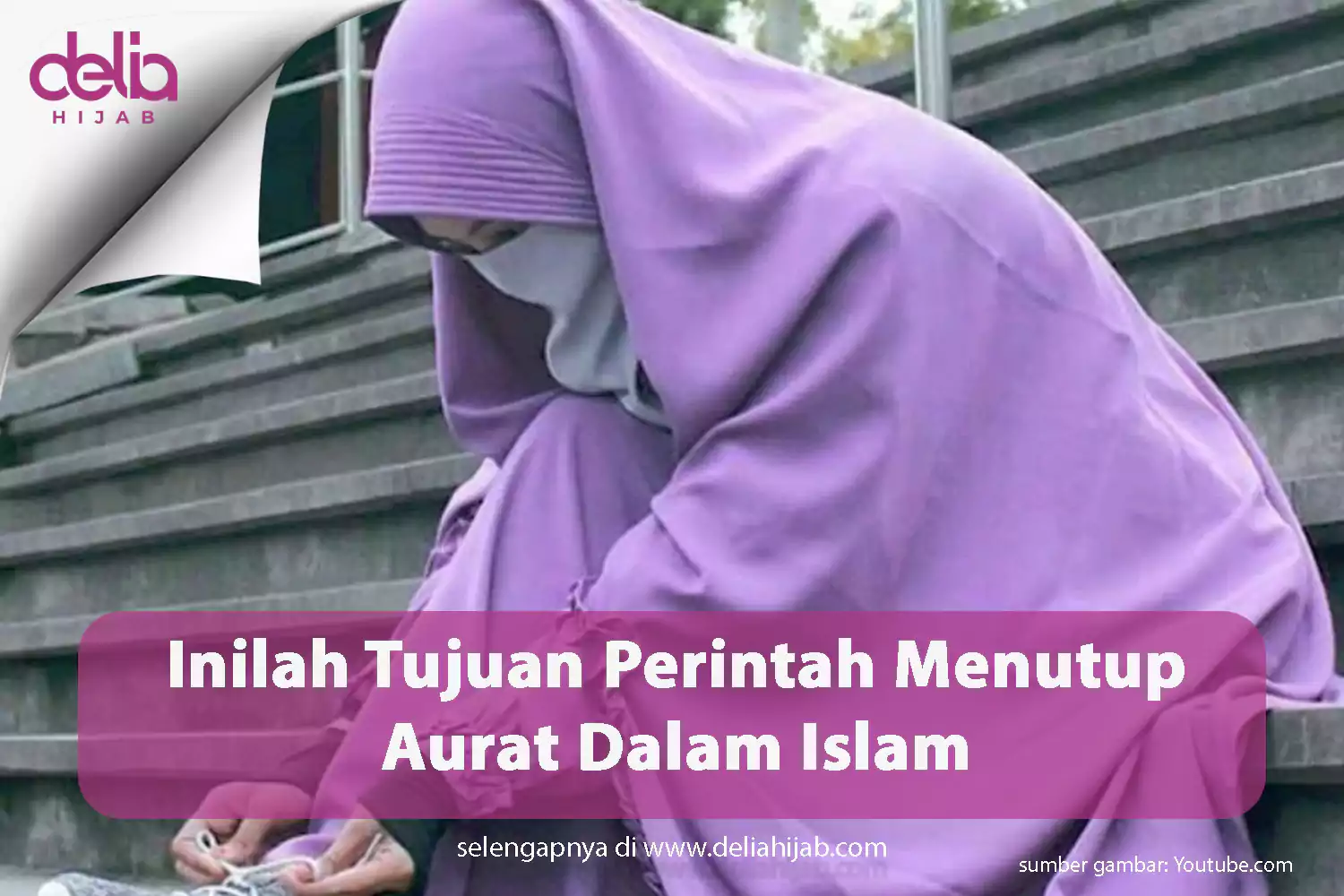 Keyword : Tujuan Perintah Menutup Aurat - Kewajiban Menutup Aurat - Hukum Menutup Aurat