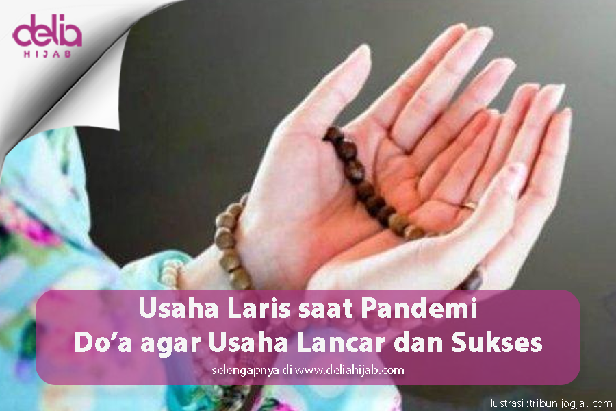 Keyword : Do’a agar Usaha Lancar dan Sukses – Cara agar Dagangan Laris Terus – Jualan Online yang Laris Manis