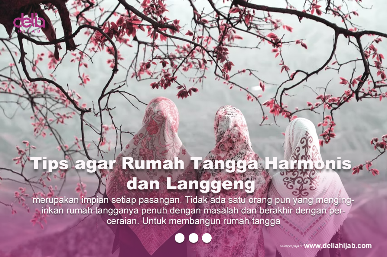 Tips agar Rumah Tangga Harmonis dan Langgeng - Delia Hijab